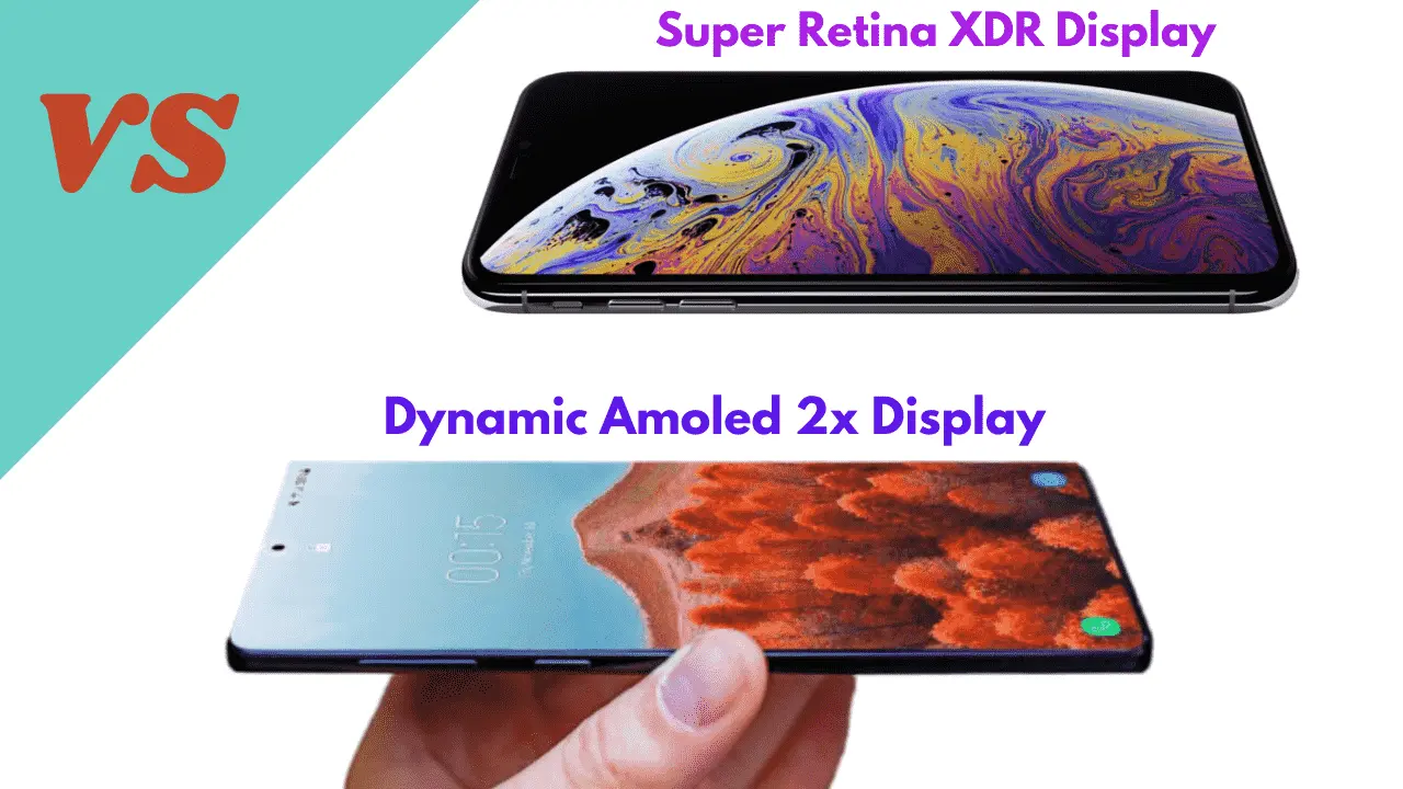 Super Retina XDR Display Vs Dynamic Amoled 2x Which Is Better